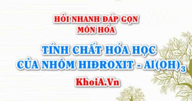 Tính chất hóa học của Nhôm hiđroxit Al(OH)3? Hỏi nhanh đáp gọn môn Hóa